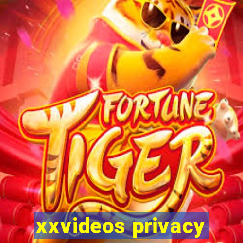 xxvideos privacy